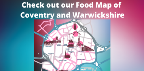 Check out our Food Map of Coventry and Warwickshire