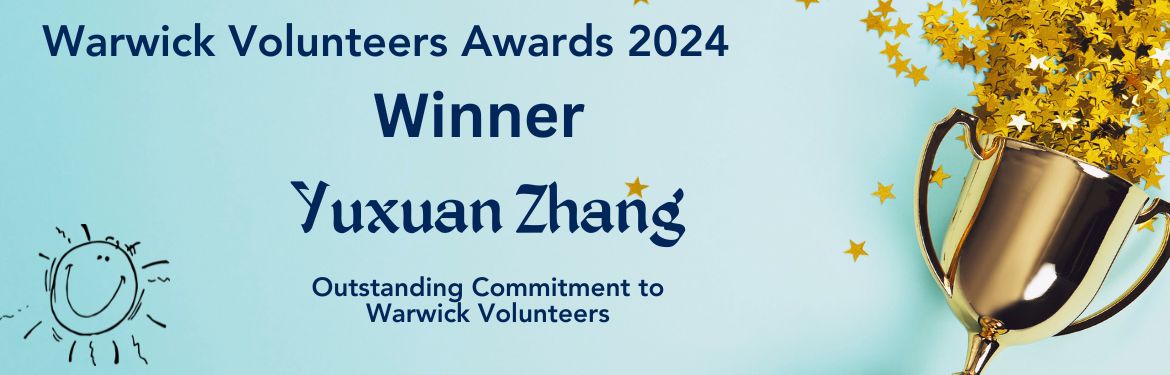 Text reads Warwick Volunteers Awards 2024 Winner Yuxuan Zhang Outstanding Commitment to Warwick Volunteers