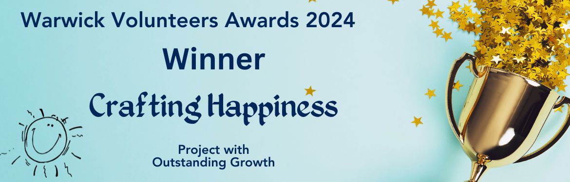 Text reads Warwick Volunteers Awards 2024 Winner Crafting Happiness Project With Outstanding Growth