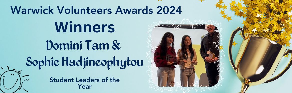 Text reads Warwick Volunteers Awards 2024 Winners Domini Tam and Sophie Hadjineophytou Student Leaders of the Year