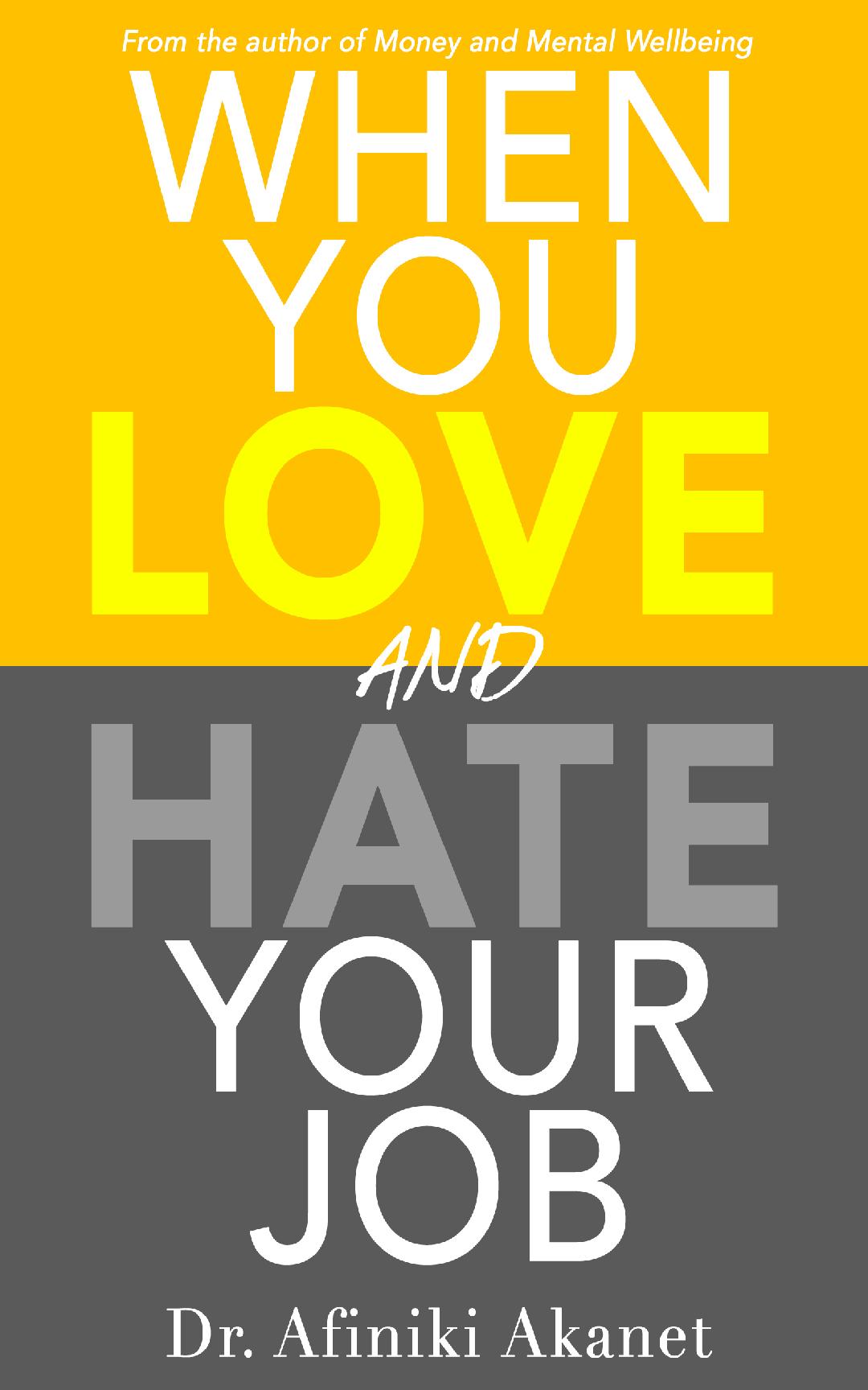 Book cover of When You Love and Hate Your Job