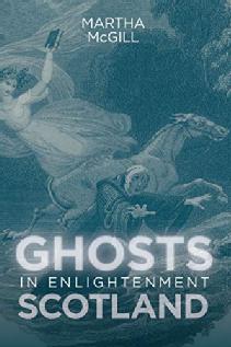 Martha McGill, Ghosts in Enlightenment Scotland