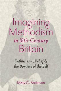 Misty G. Anderson, Imagining Methodism in 18th-Century Britain