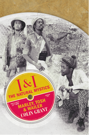 I & I: The Natural Mystics: Marley, Tosh and Wailer