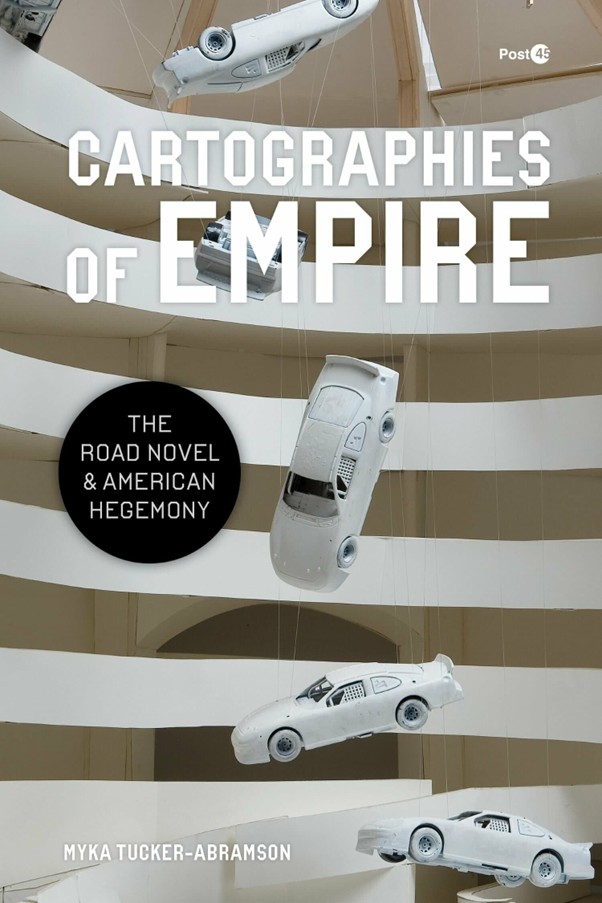 Cover of a book with cars floating down the page. The book ic called Cartographies of Empire, The Road Novel and American Hegemony