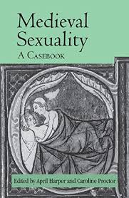 Cover of 'Medieval Sexuality: A Case Book' by Caroline Proctor and April Harper