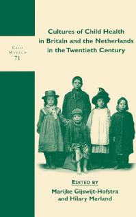 Cover of 'Cultures of Child Health in Britain and the Netherlands in the Twentieth Century' by Hilary Marland and Marijke Gijswijt-Hofstra