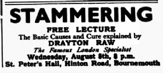 Advertisement for S. Drayton Raw's 'free lecture' on 'the basic causes and cure' of stammering (1936). See reference in caption.