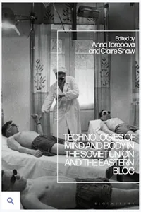 Cover of 'Technologies of Mind and Body in The Soviet Union and the Eastern Bloc' by Claire Shaw and Anna Torpova