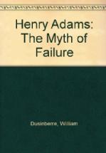 Henry Adams: The Myth of Failure