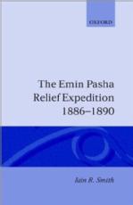 The Emin Pasha Relief Expedition 1886-1890