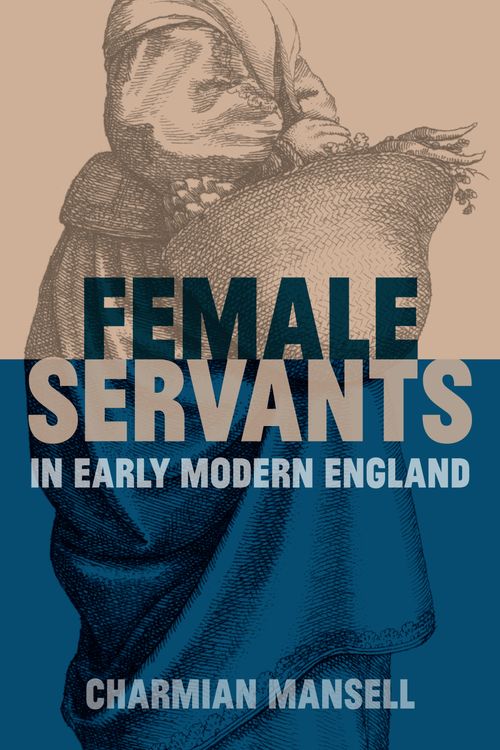 Book cover image: Female Servants in Early Modern England