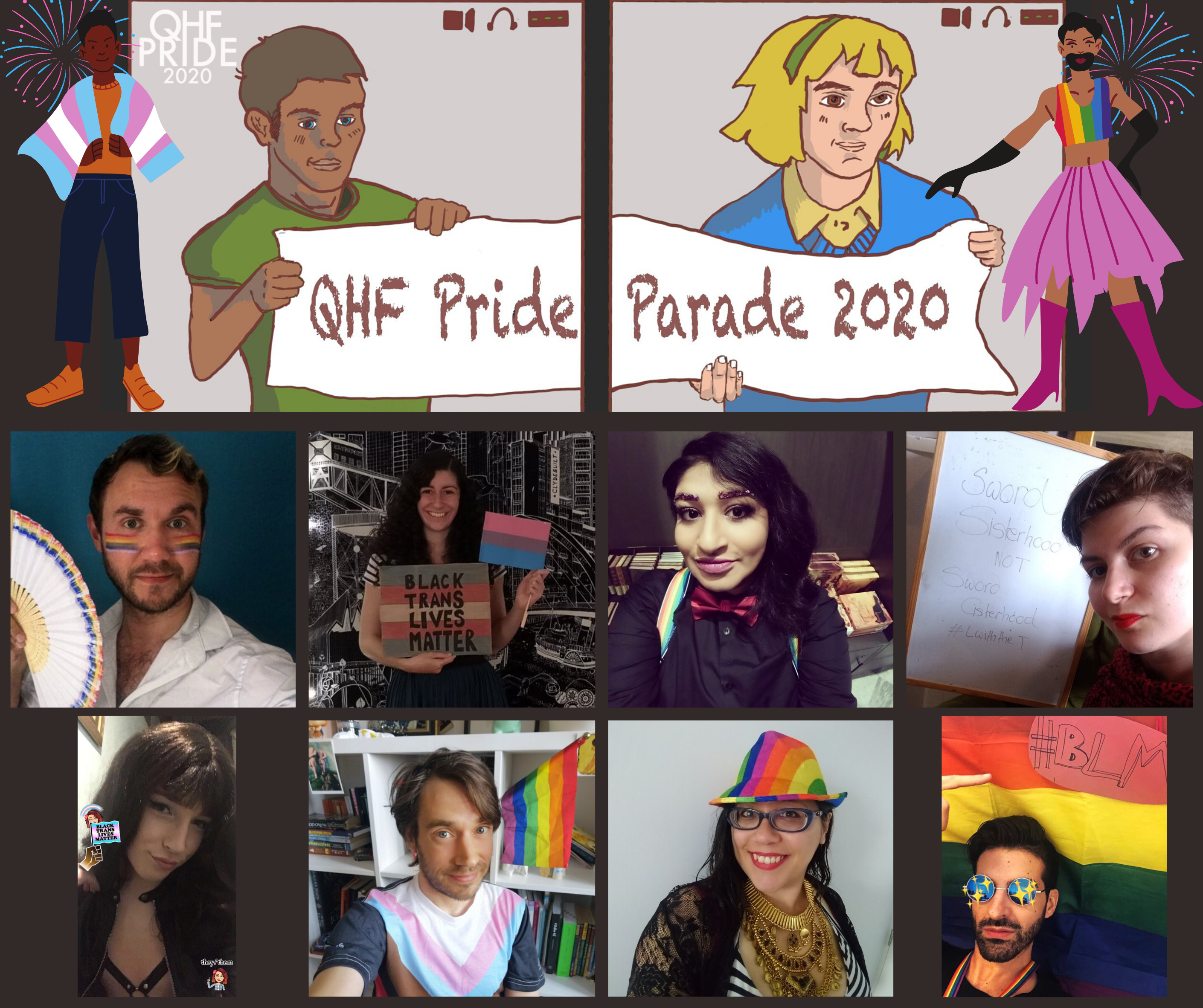 A collage of the photos of 8 members of the Queer heritage Forum, all sporting pride flags, a few prgres flags and the trans flag, they all look very sassy and very proudly queer. Above is a cartoon drawing with a banner that say QHF pride parade 2020