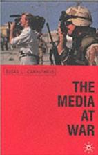The Media At War: Communication and Conflict in the Twentieth Century