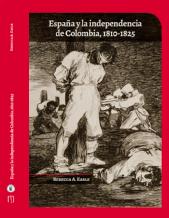 España y la independencia de Colombia, 1810-1825