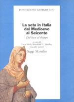 La seta in Italia dal Medioevo al Seicento