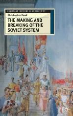 The Making and Breaking of the Soviet System
