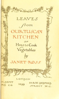 Janet Ross, Leaves from Our Tuscan Kitchen