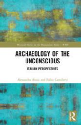 Archaeology of the Unconscious Italian Perspectives