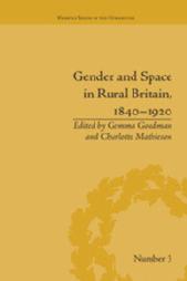 Gender and Space in Rural Britain 1840 - 1920