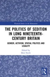 The Politics of Sedition in Long Nineteenth-Century Britain