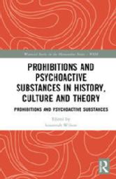 Prohibitions and Psychoactive Substances in History, Culture and Theory
