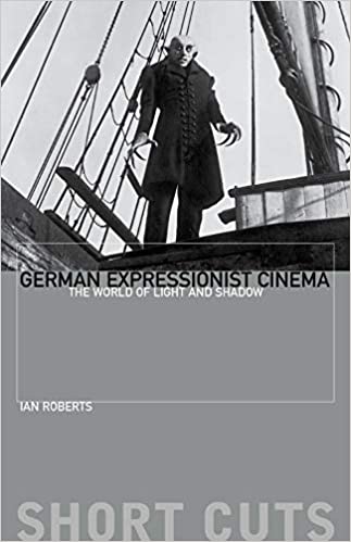 Front cover of Ian Roberts' German Expressionist Cinema