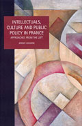 Book cover: Intellectuals, Culture and Public Policy in France