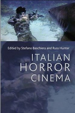 Baschiera, Stefano, and Russ Hunter. Italian Horror Cinema. Edinburgh University Press, 2016.