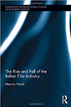  Marina Nicoli. The Rise and Fall of the Italian Film Industry. Routledge, 2017.