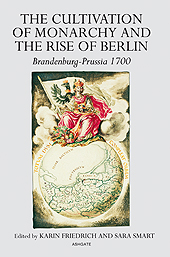 The Cultivation of Monarchy and the Rise of Berlin