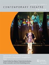Andy Lavender Article -The Internet, Theatre, and Time: Transmediating the Theatron in Maria Chatzichristodoulou, and Eirini Nedelkopoulou (eds),  Encountering the Digital in Performance: Contemporary Theatre Review, 27:3 (2017), 340-352