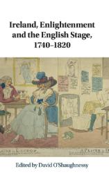 Jim Davis: Book Chapter; 'John Johnstone and the Possibilities of Irishness', in David O'Shaughnessy, ed., Ireland, Enlightenment and the English Stage, Cambridge: Cambridge University Press, 2019