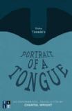 Chantal Wright Translator:  Portrait  of a Tongue