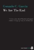 Gonzalo  C. Garcia We Are The End