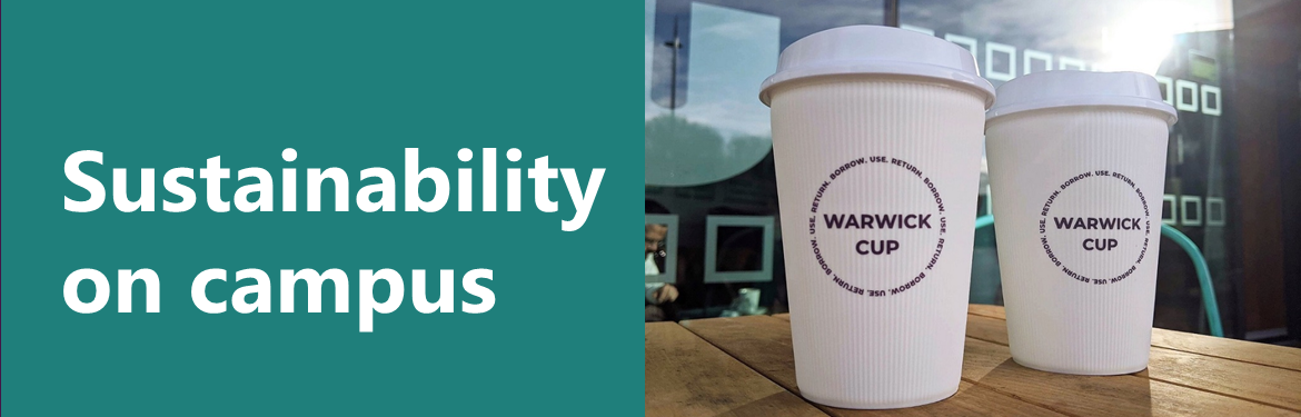 Banner image with the title 'Sustainability on Campus' and an image of the reusable cups used for the Warwick Cup project