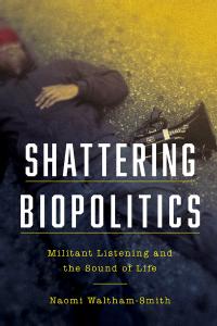 Shattering Biopolitics front cover: Black activist with microphone in die-in
