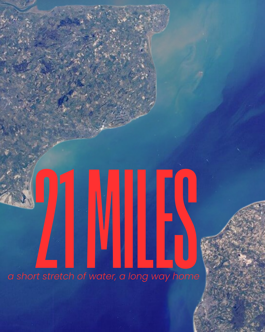 21 Miles: a short stretch of water, a long way home
