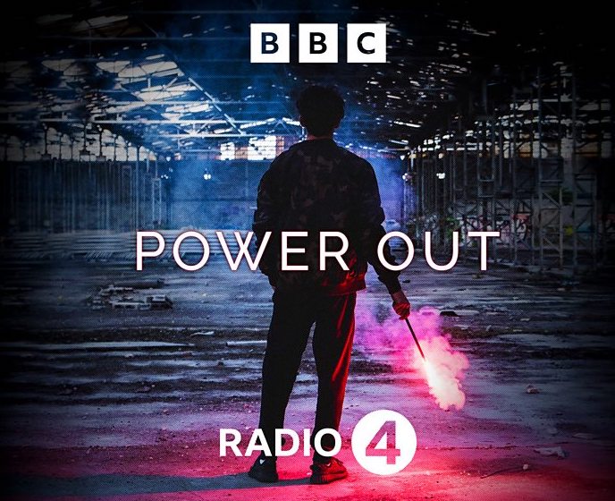 Cover image for BBC Radio 4 drama Power Out. source: BBC Sounds website.