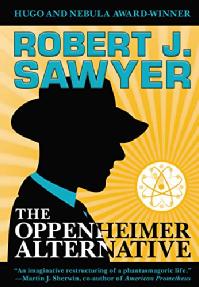 The book cover for The Oppenheimer Alternative by Robert Sawyer