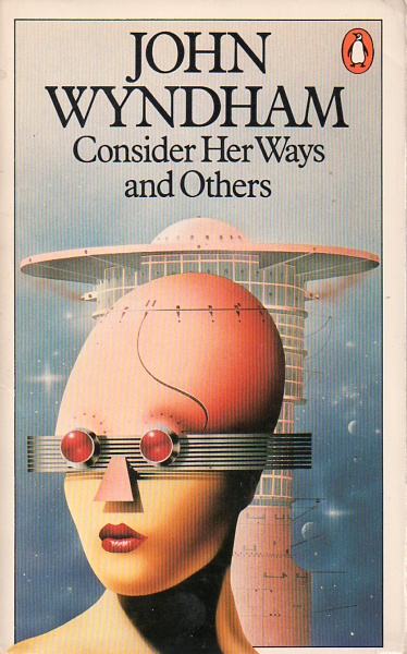 Front cover for Consider Her Ways and other stories by John Wyndham. source: isfdb