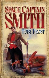 The book cover of Space Captain Smith by Toby Frost