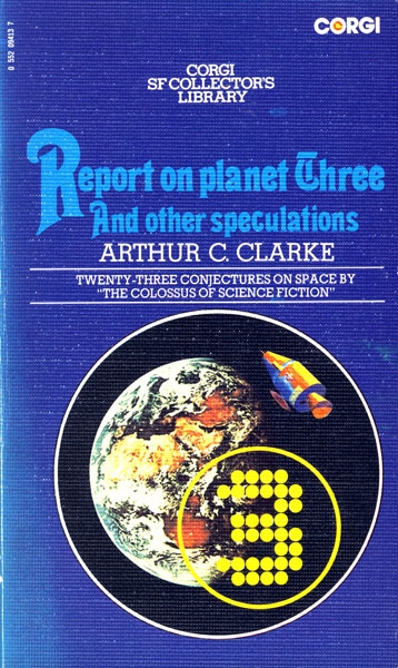 Cover image for Report on Planet Three by Arthur C Clarke. source: isfdb