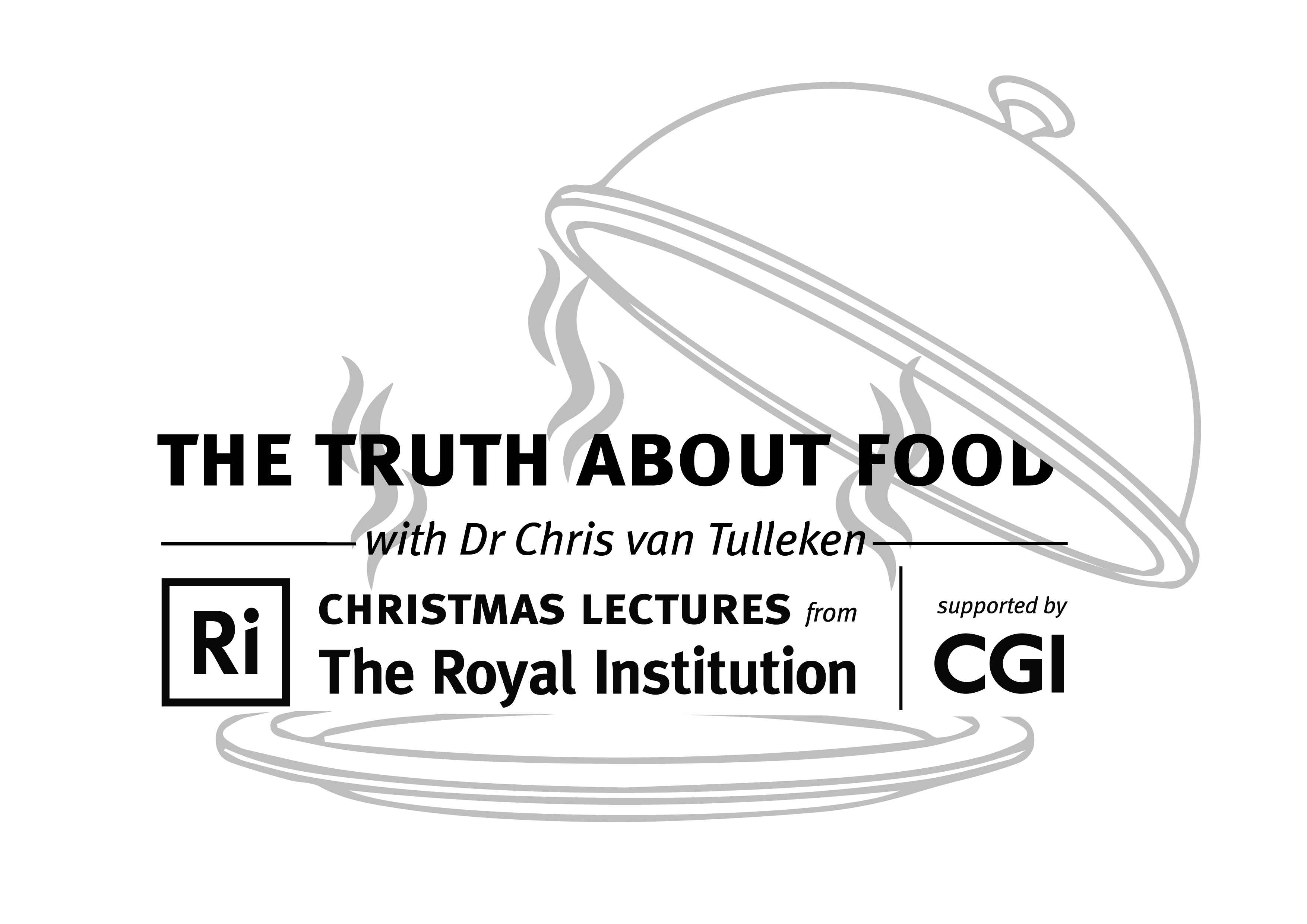 A logo for the event which lists the sponsor, CGI, the event name, CHRISTMAS LECTURES from The Royal Institution, the name of the lecture, The Truth About Food, and the name of the speaker, Dr Chris van Tulleken.