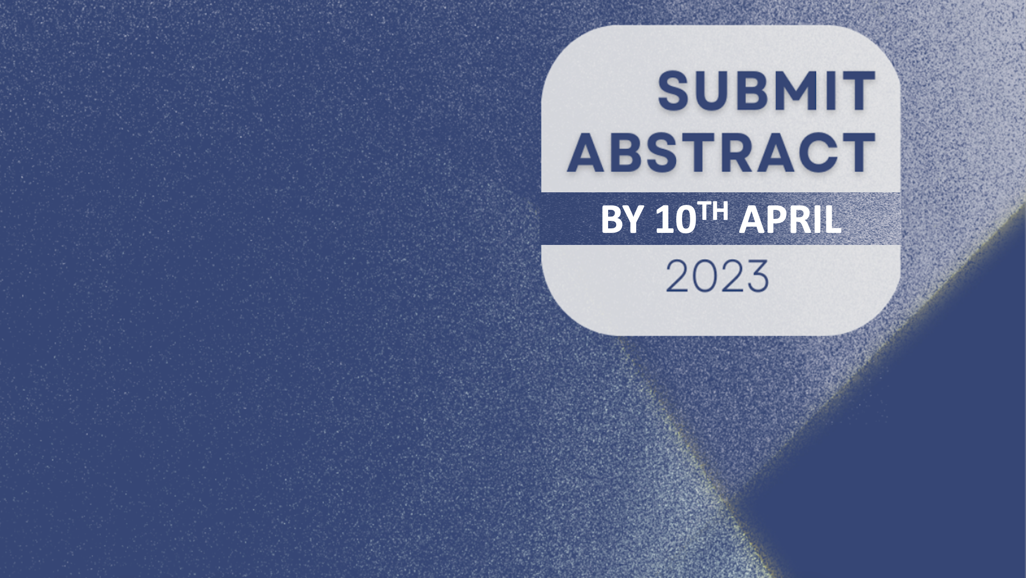 Background image with button stating Submit Abstract by 10th April 2023