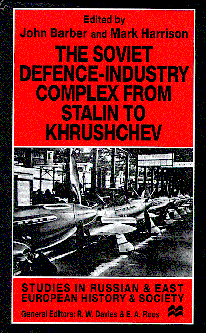 The Soviet Defence Industry Complex from Stalin to Khrushchev (2000)