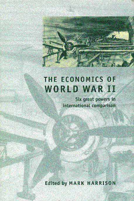 The Economics of World War II (1998, paper reprint 2000)