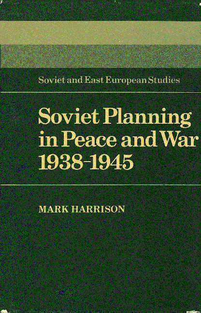 Soviet Planning in Peace and War, 1938-1945 (1985, paper reprint 2002)