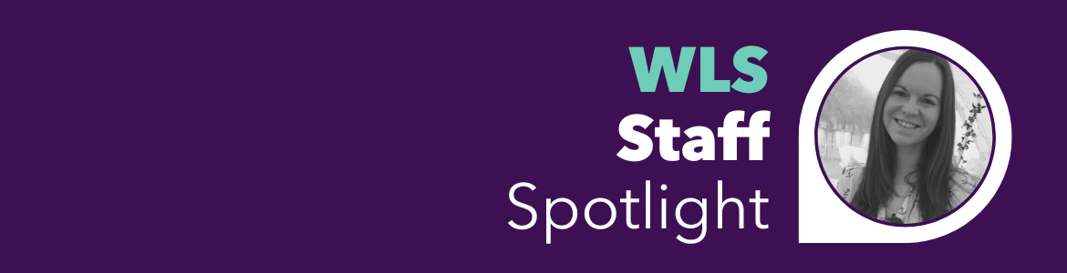 WLS Staff Spotlight with photo of  Dr Ali Struthers