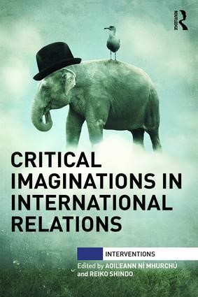 Critical Imagination in International Relations (2016)